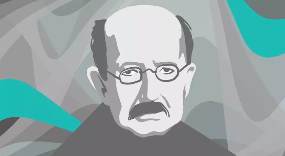 Who was Max Planck?