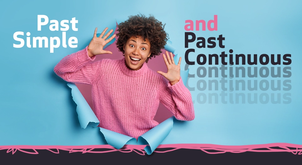 Past Simple and Past Continuous
